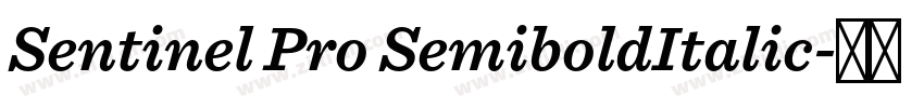 Sentinel Pro SemiboldItalic字体转换 Sentinel Pro SemiboldItalic字体转换